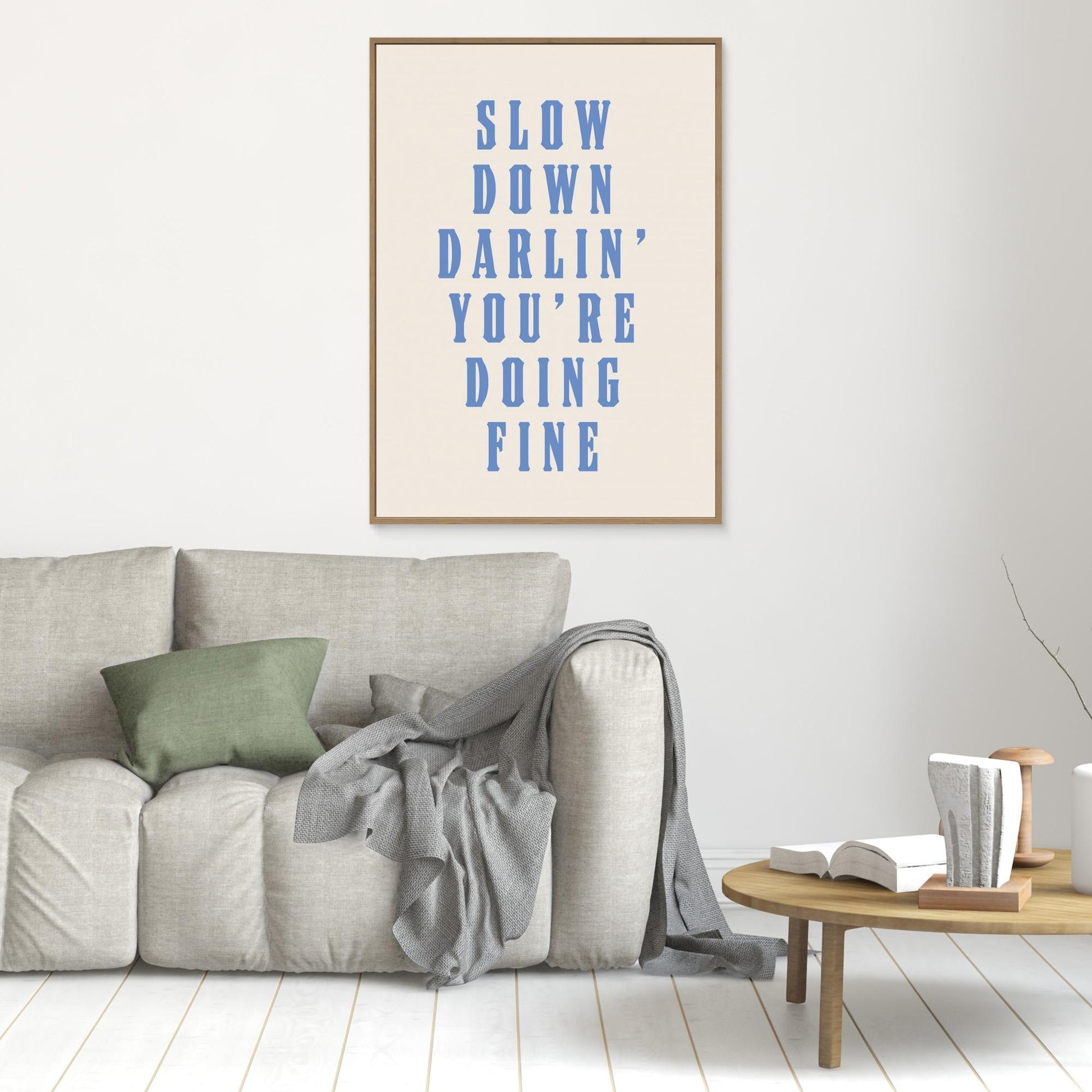 Slow Down Darling You&#039;re Doing Fine 