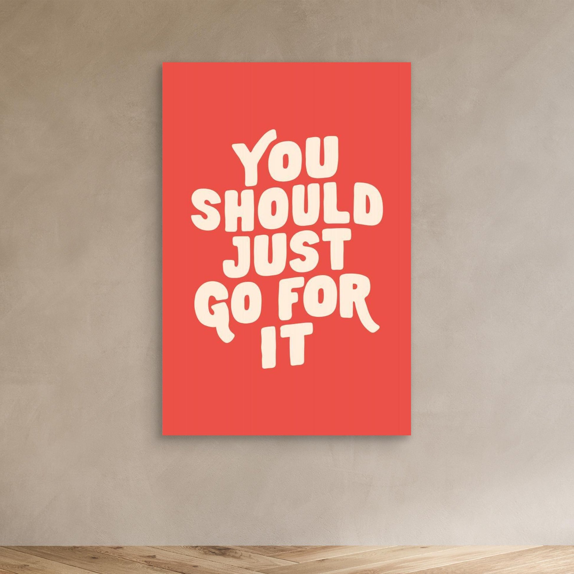 You Should Just Go for It 