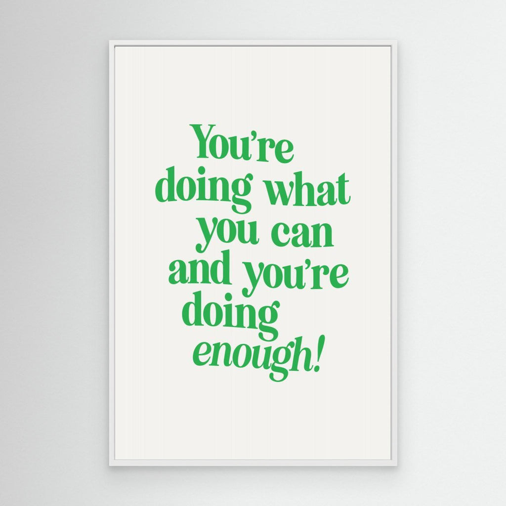 You're Doing What You Can and You're Doing Enough 