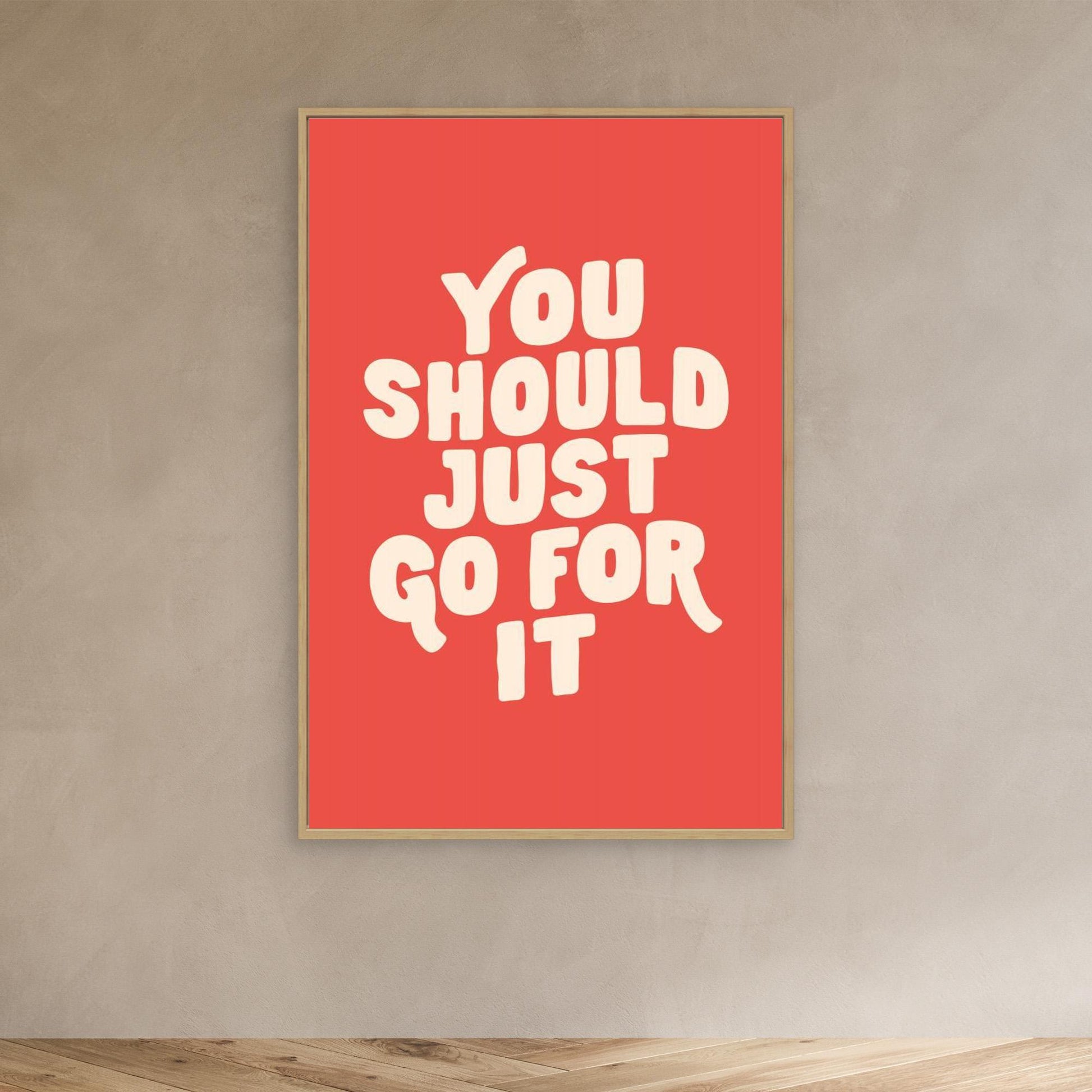 You Should Just Go for It 