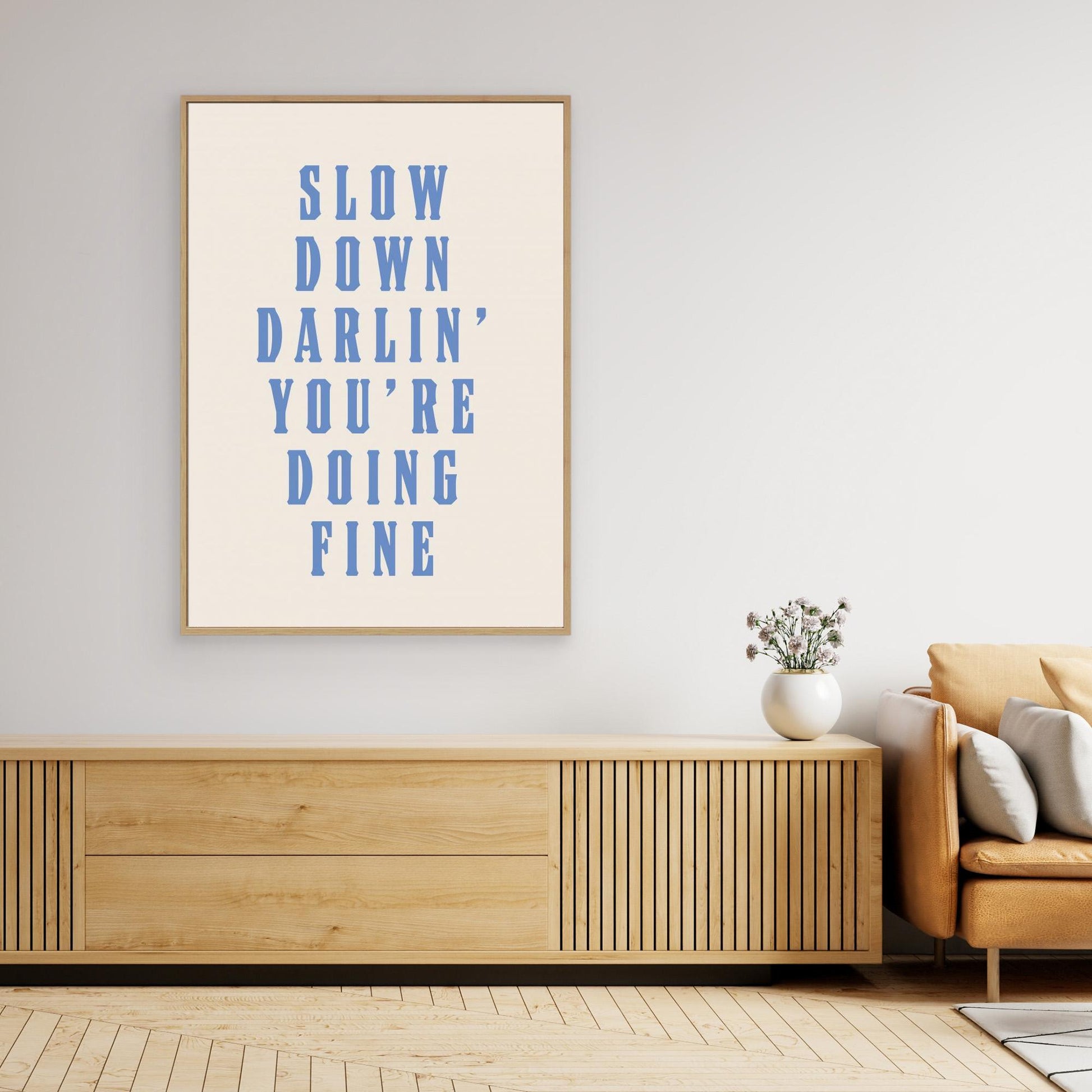 Slow Down Darling You&#039;re Doing Fine 