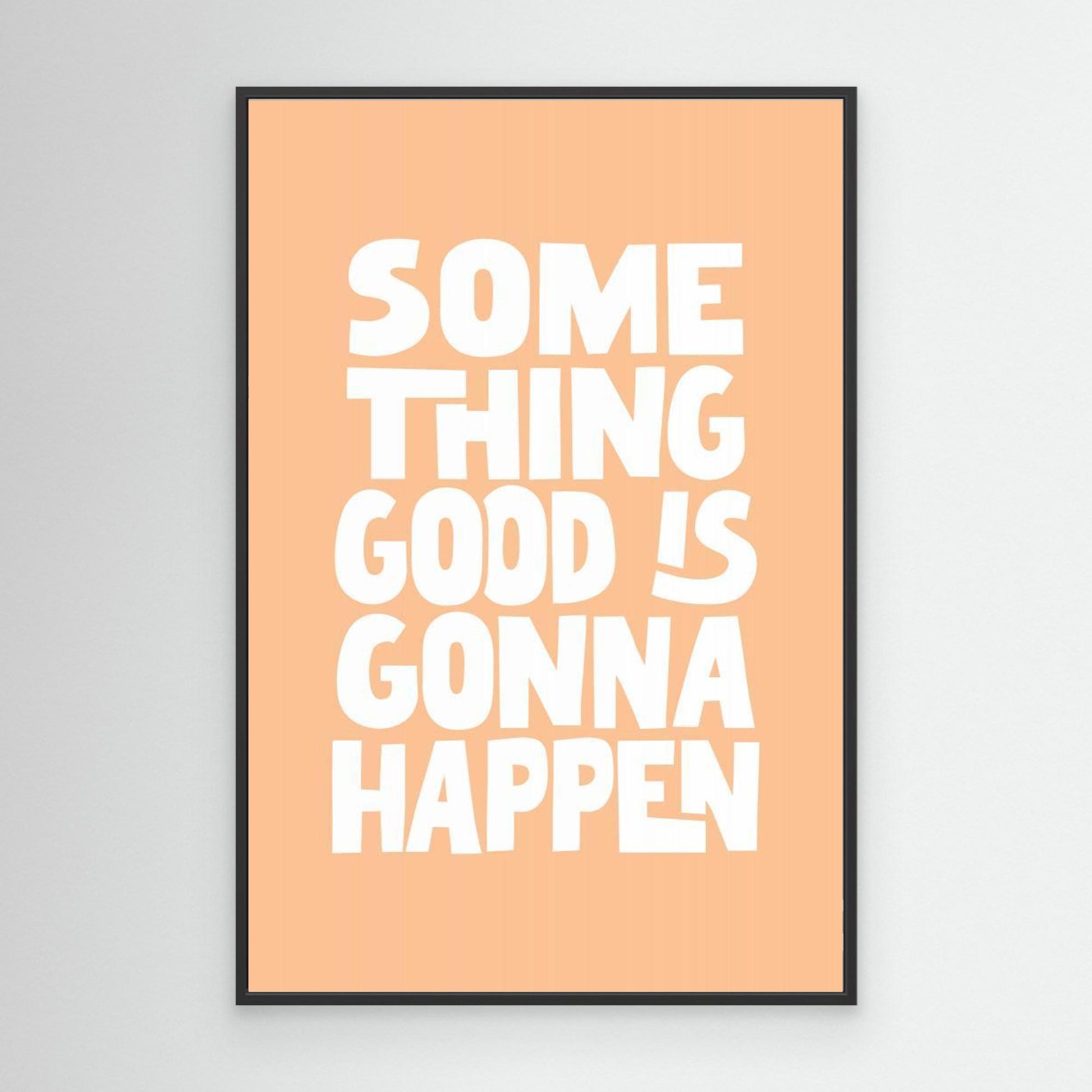 Something Good Is Gonna Happen Pantone Peach Fuzz Pictufy Collection 
