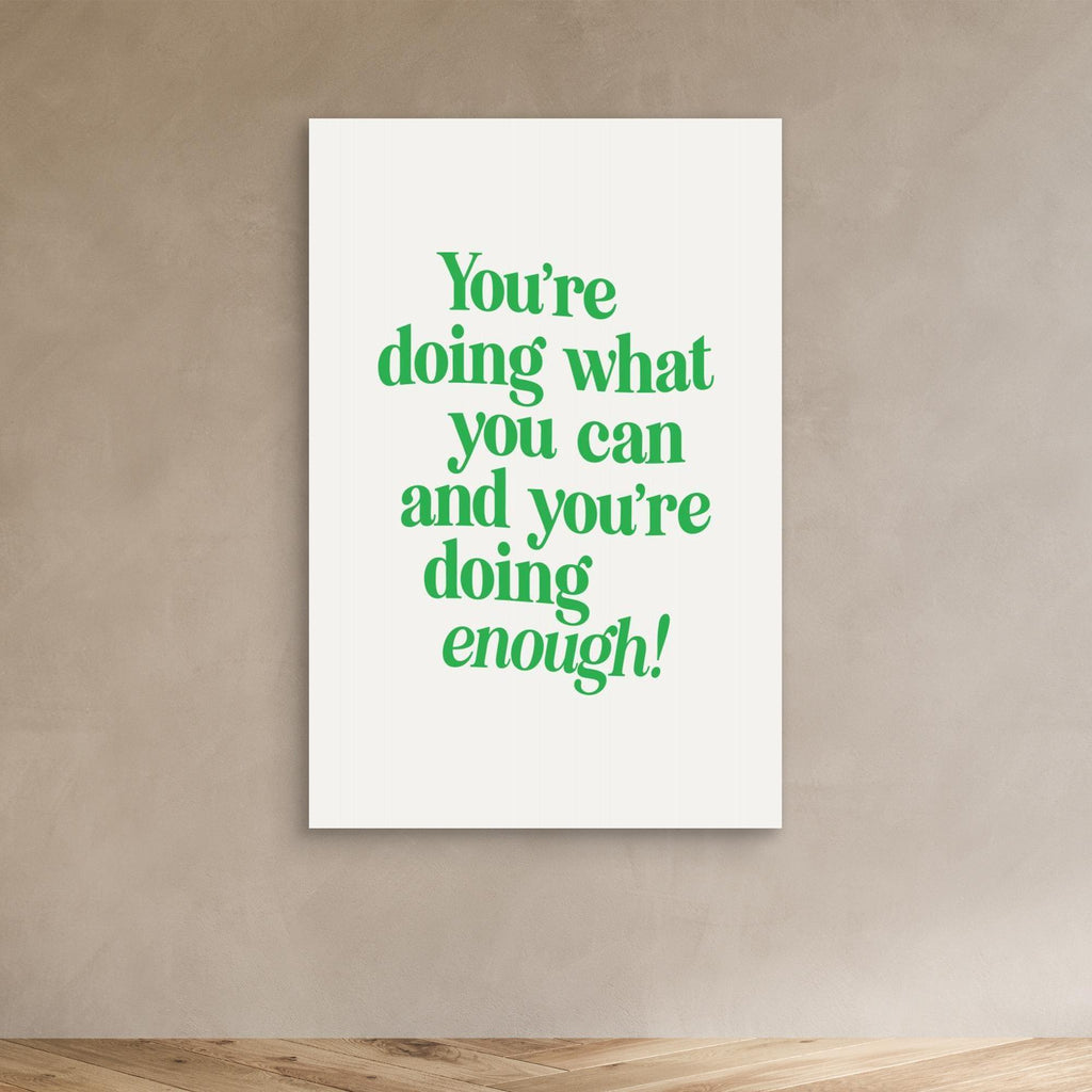 You're Doing What You Can and You're Doing Enough 