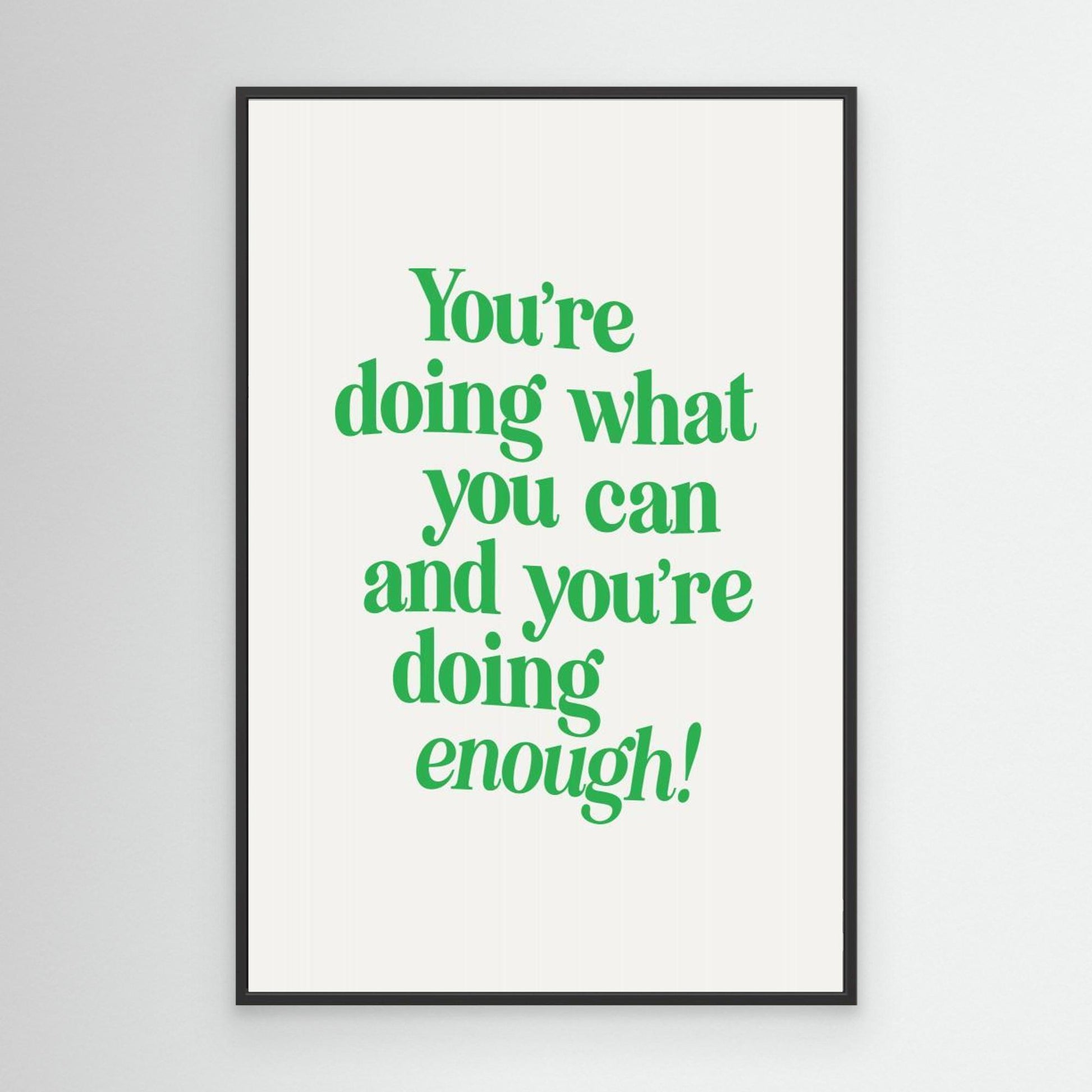 You're Doing What You Can and You're Doing Enough 