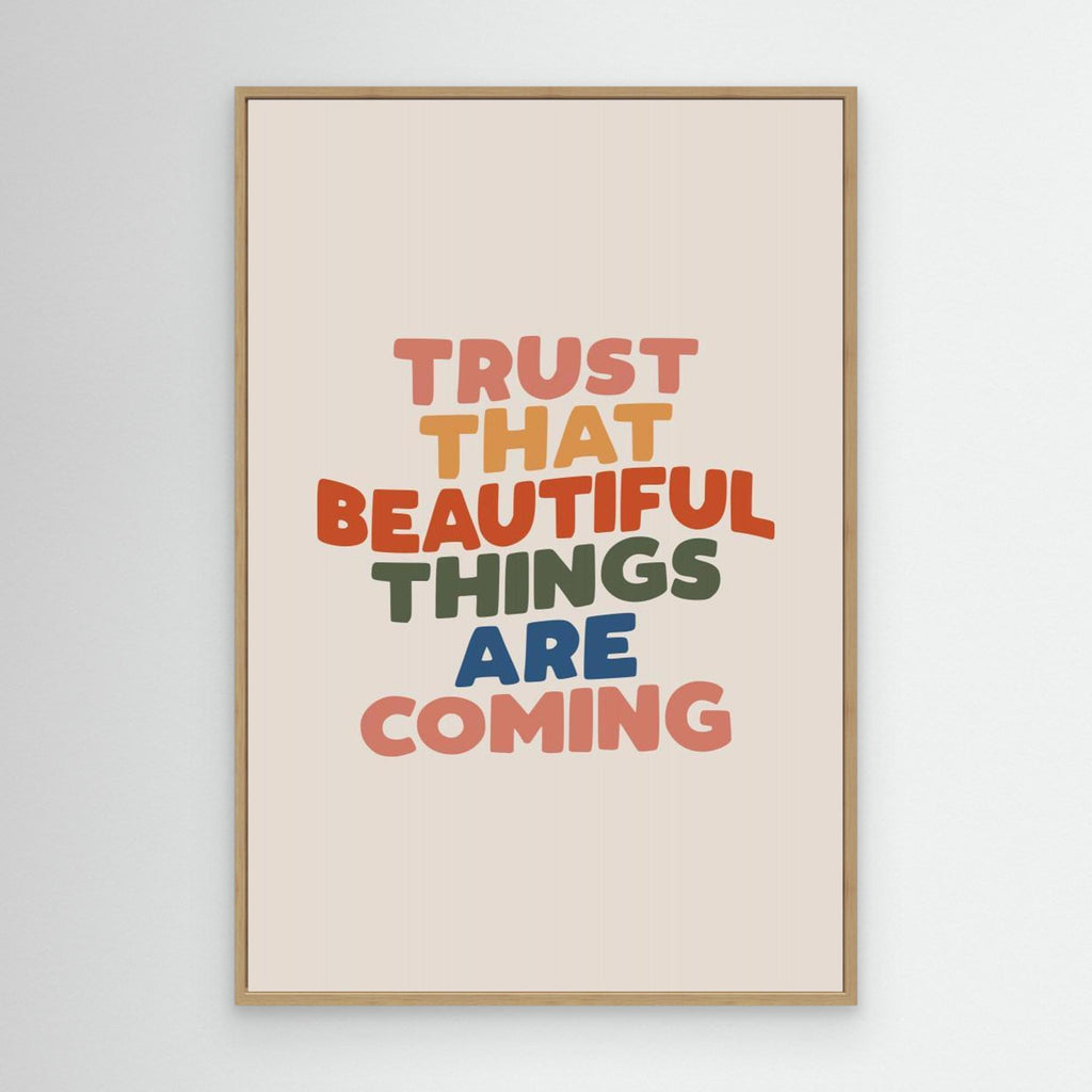 Trust That Beautiful Things Are Coming 