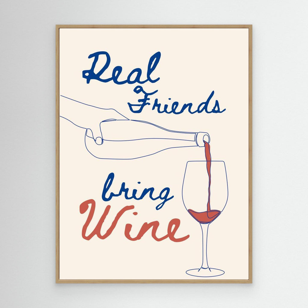 Real friends bring wine 