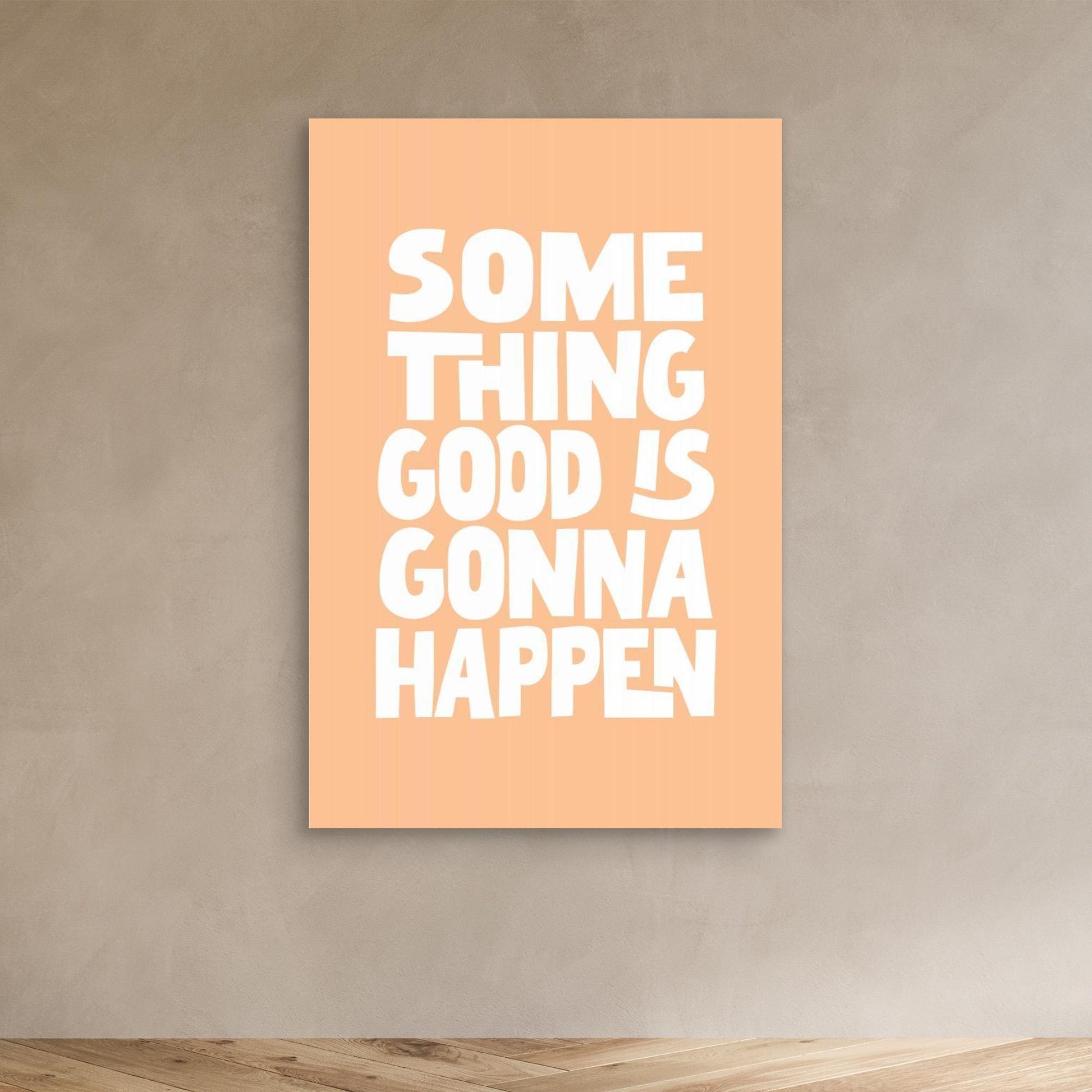 Something Good Is Gonna Happen Pantone Peach Fuzz Pictufy Collection 