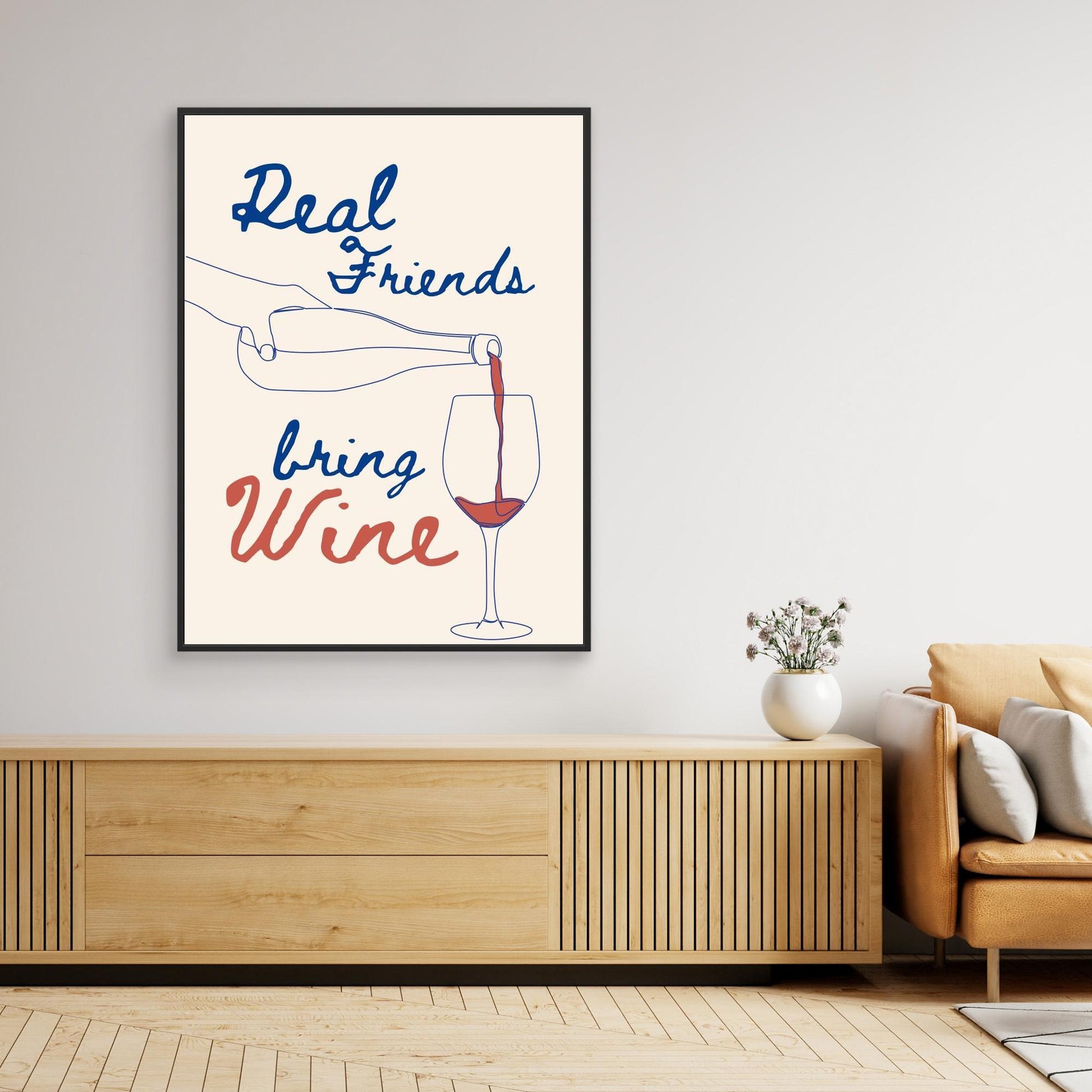 Real friends bring wine 