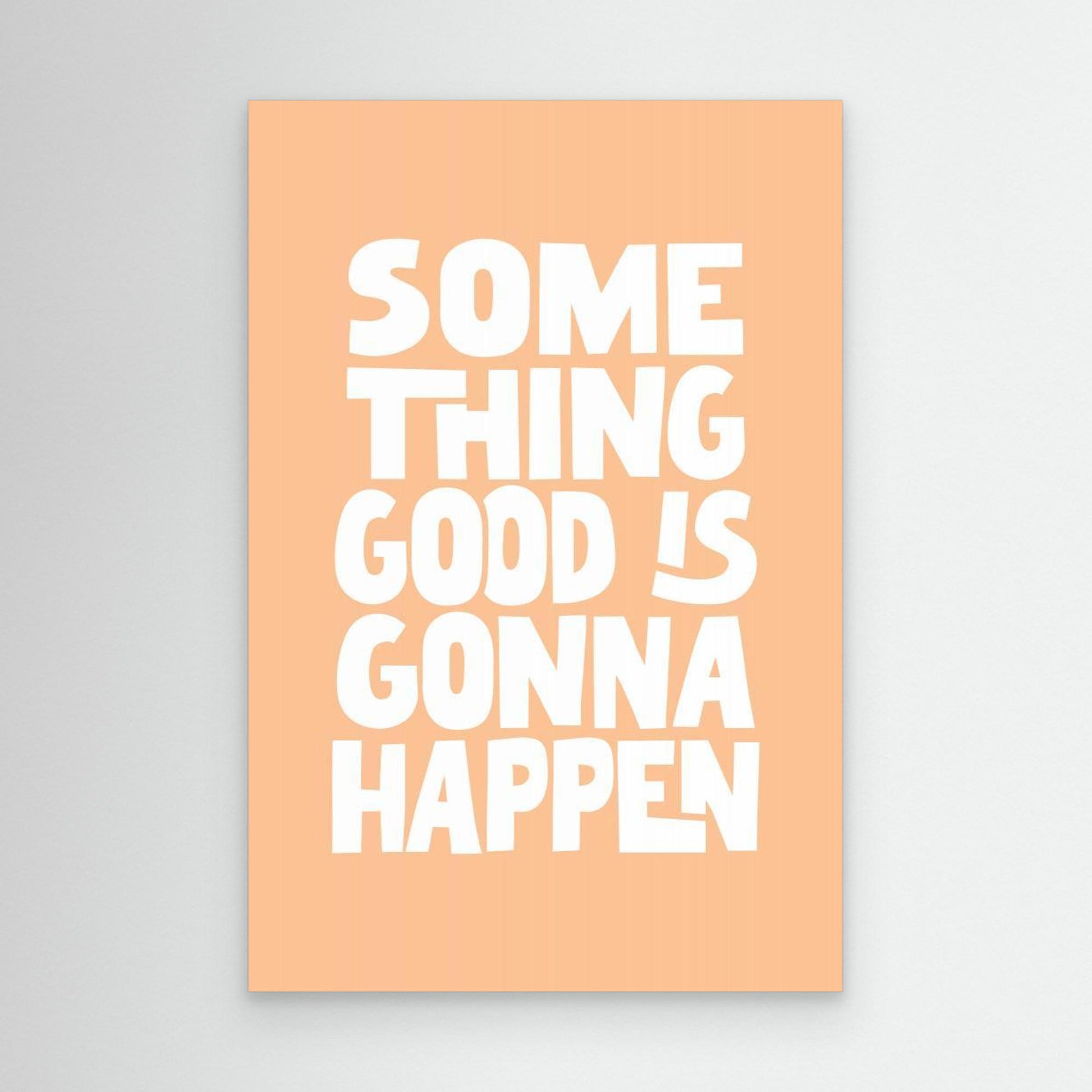 Something Good Is Gonna Happen Pantone Peach Fuzz Pictufy Collection 