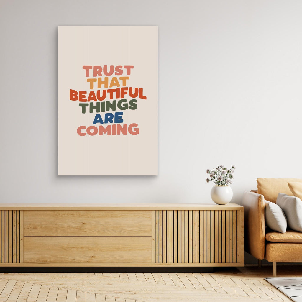Trust That Beautiful Things Are Coming 