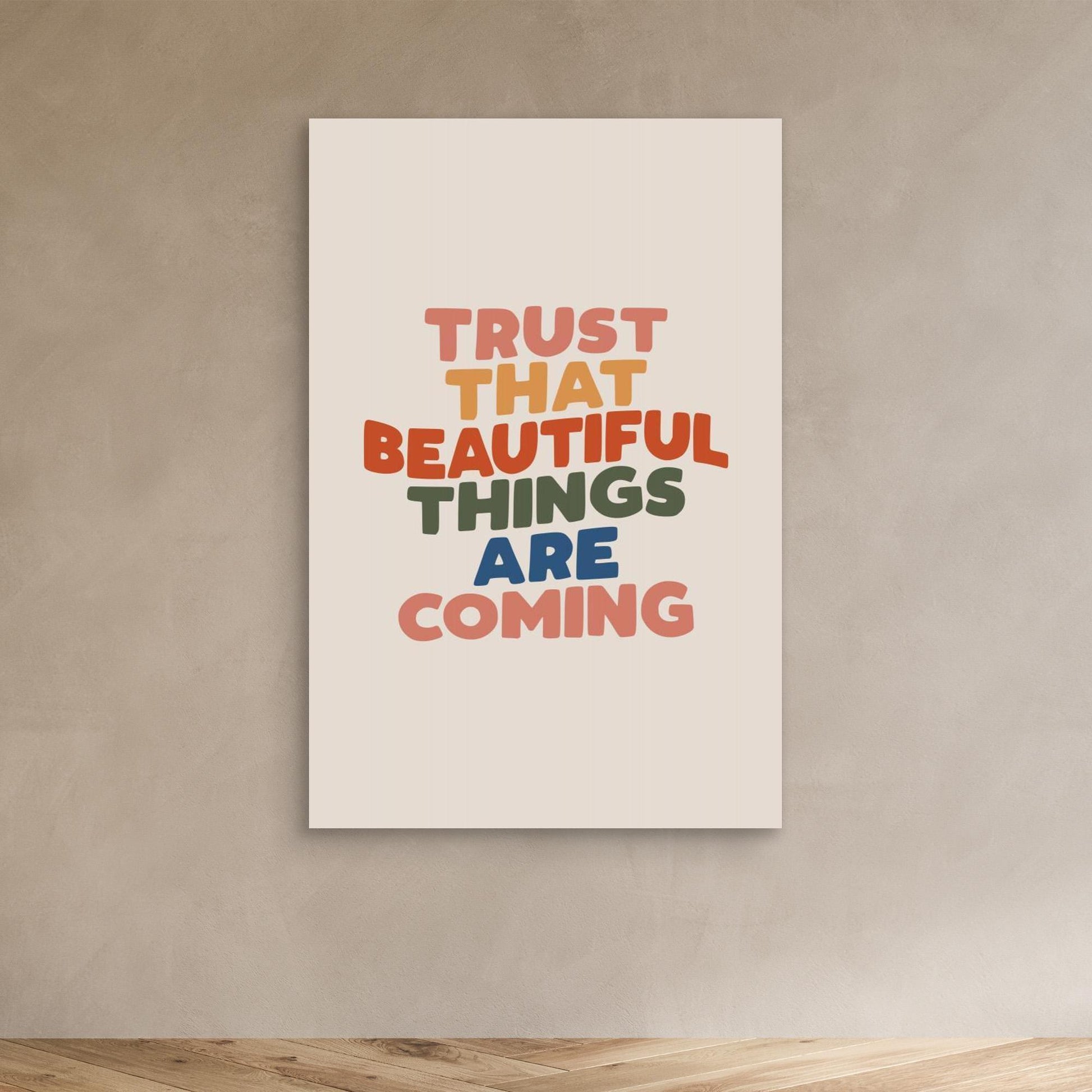 Trust That Beautiful Things Are Coming 