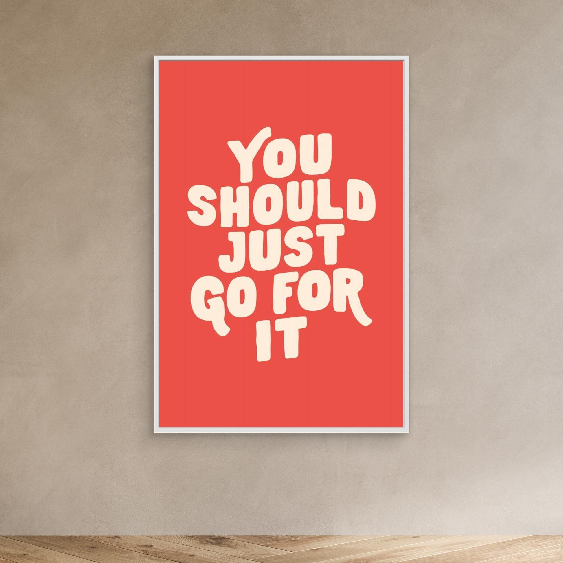 You Should Just Go for It 
