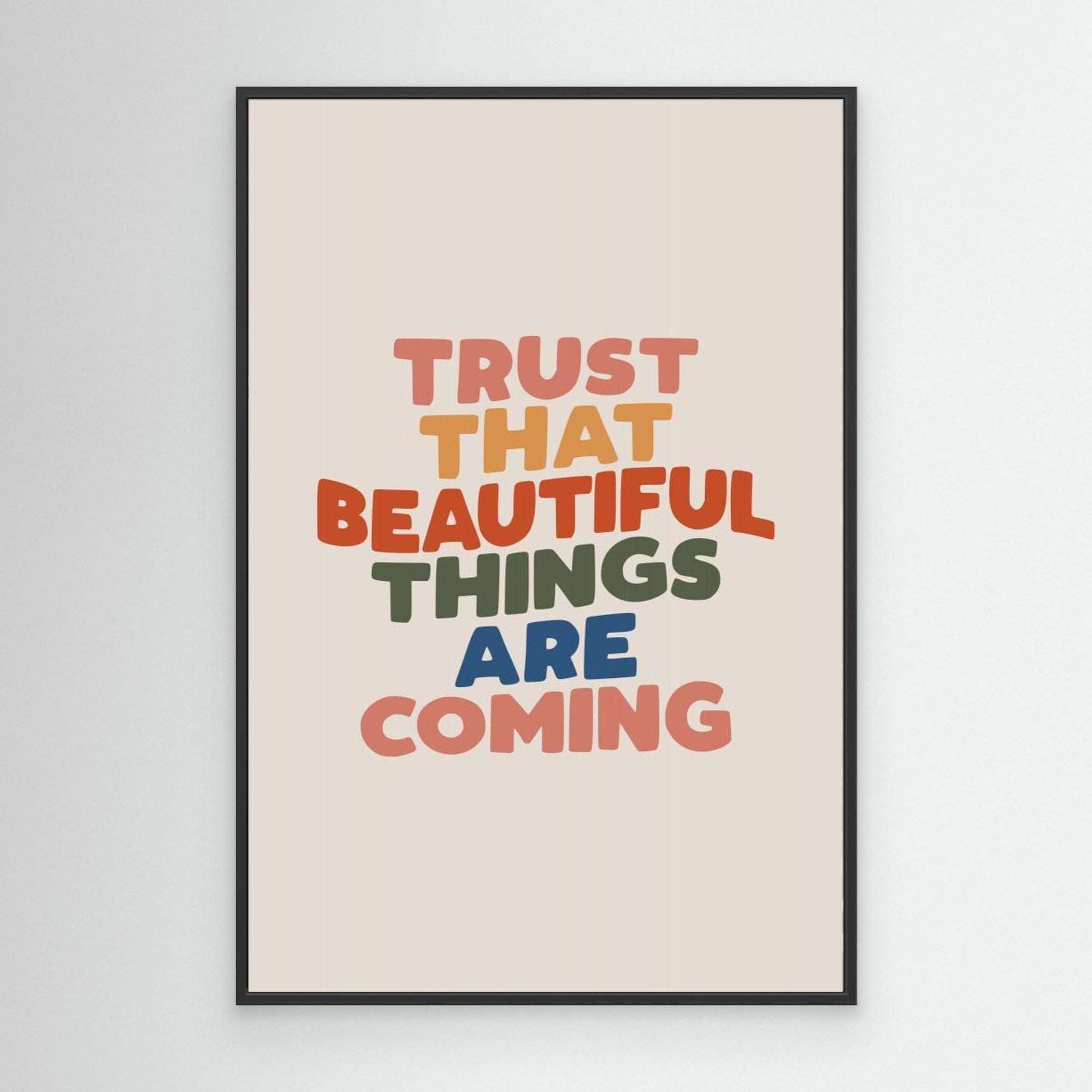 Trust That Beautiful Things Are Coming 