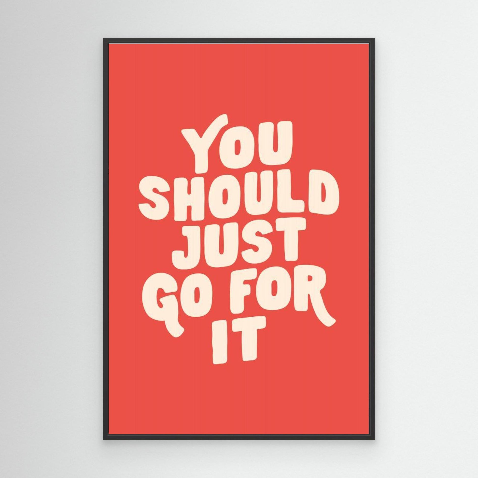 You Should Just Go for It 