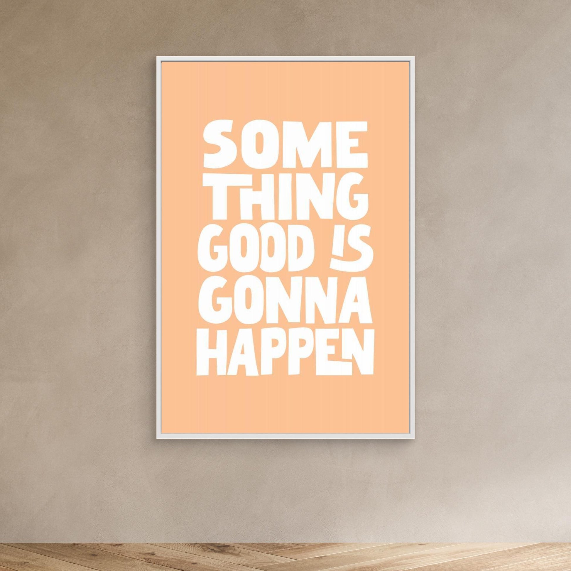 Something Good Is Gonna Happen Pantone Peach Fuzz Pictufy Collection 
