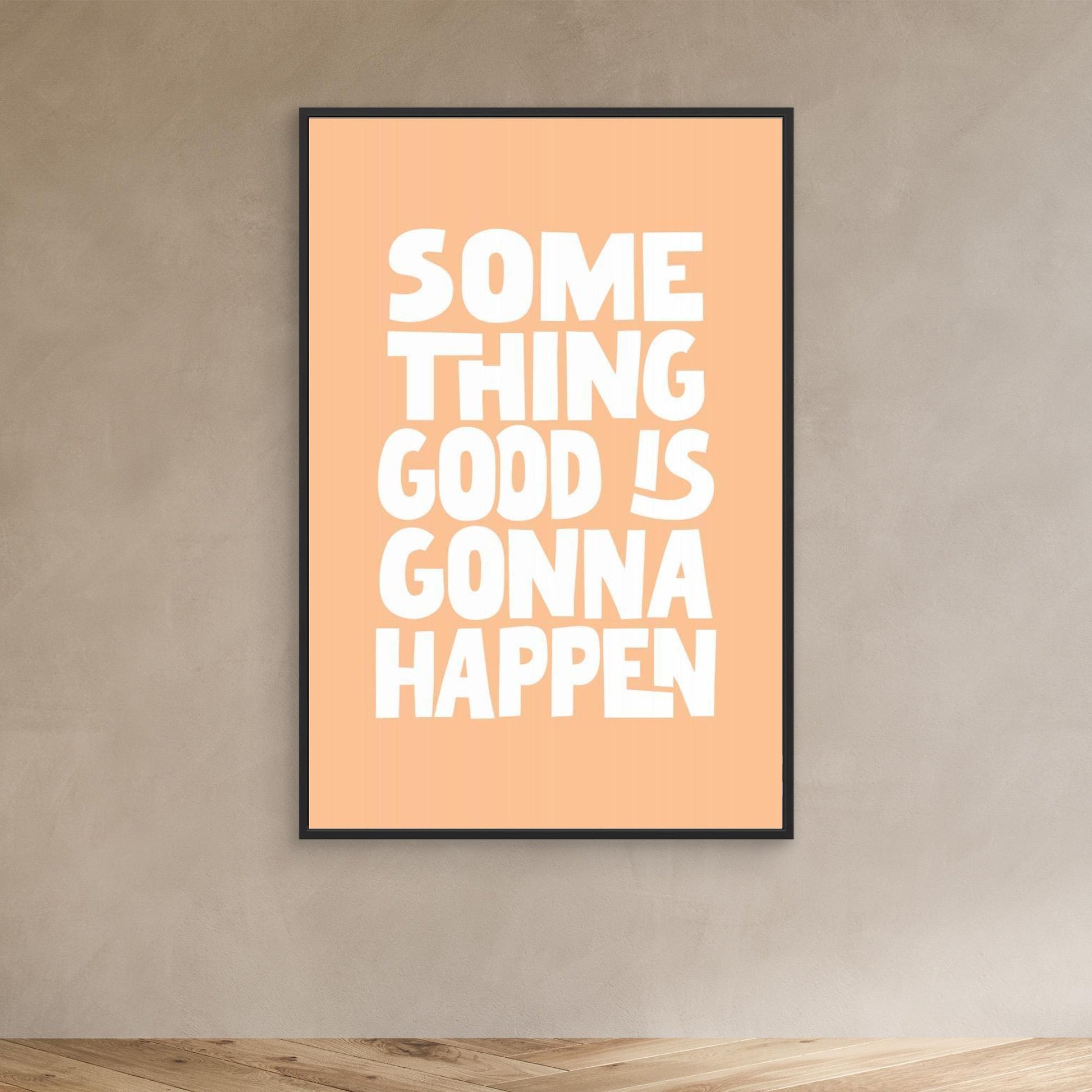 Something Good Is Gonna Happen Pantone Peach Fuzz Pictufy Collection 