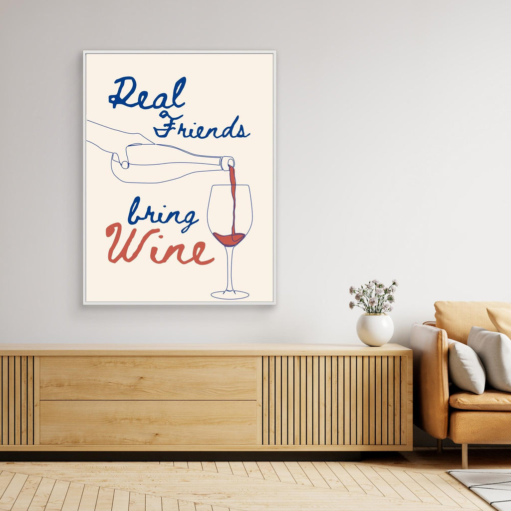 Real friends bring wine 