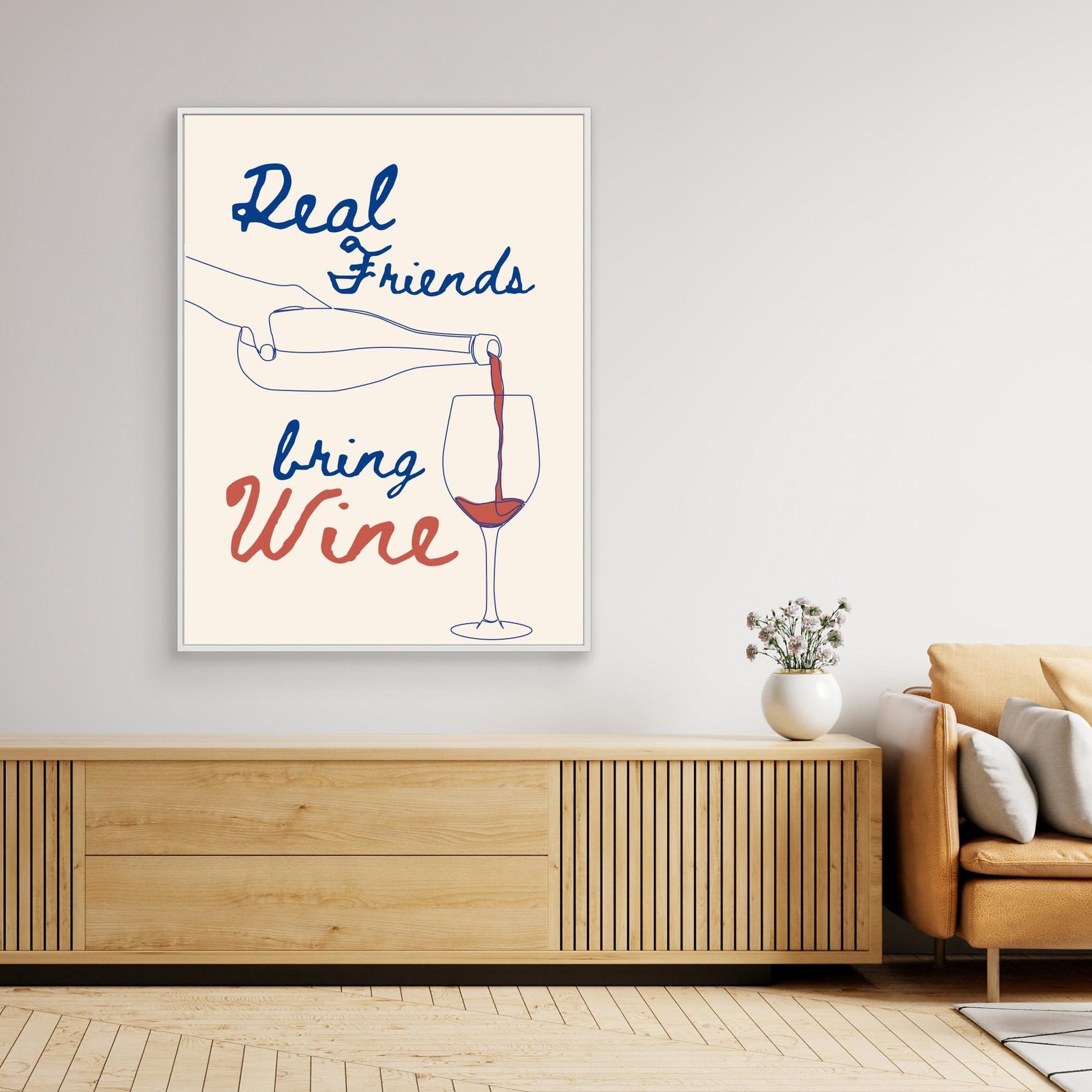 Real friends bring wine 
