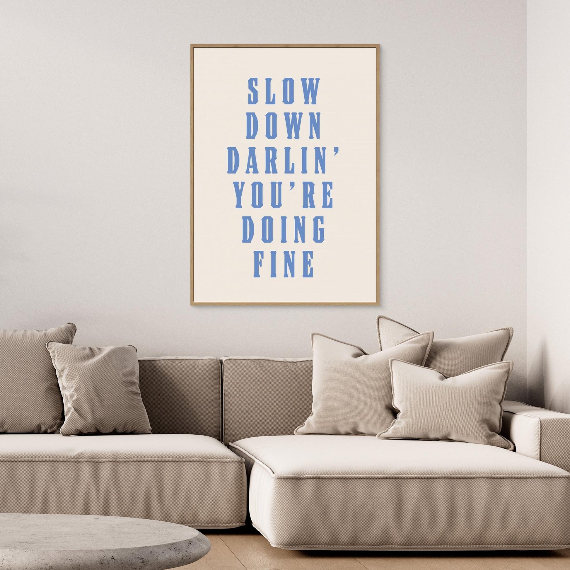 Slow Down Darling You&#039;re Doing Fine 