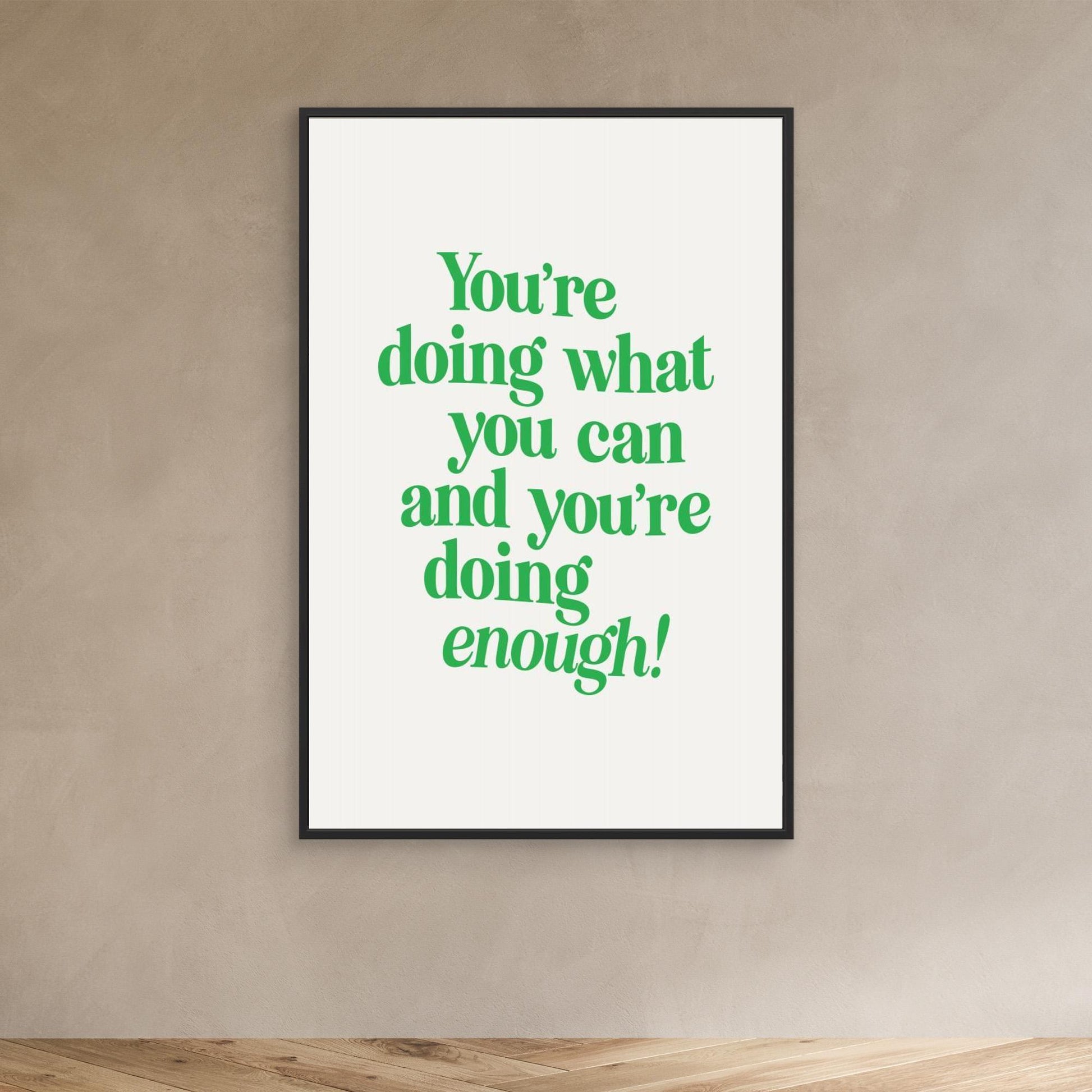 You're Doing What You Can and You're Doing Enough 