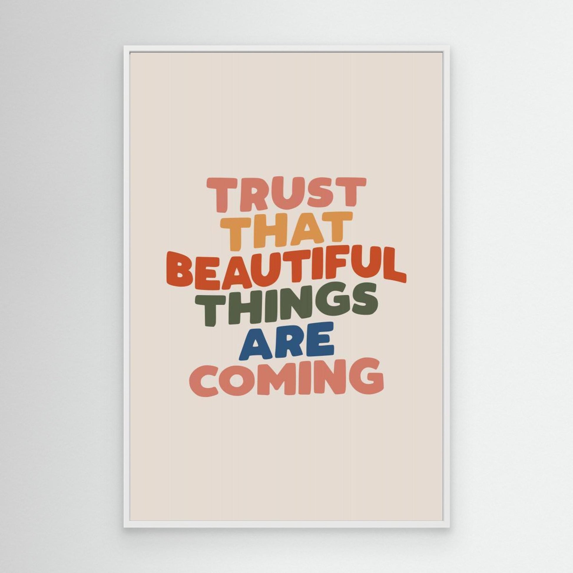 Trust That Beautiful Things Are Coming 