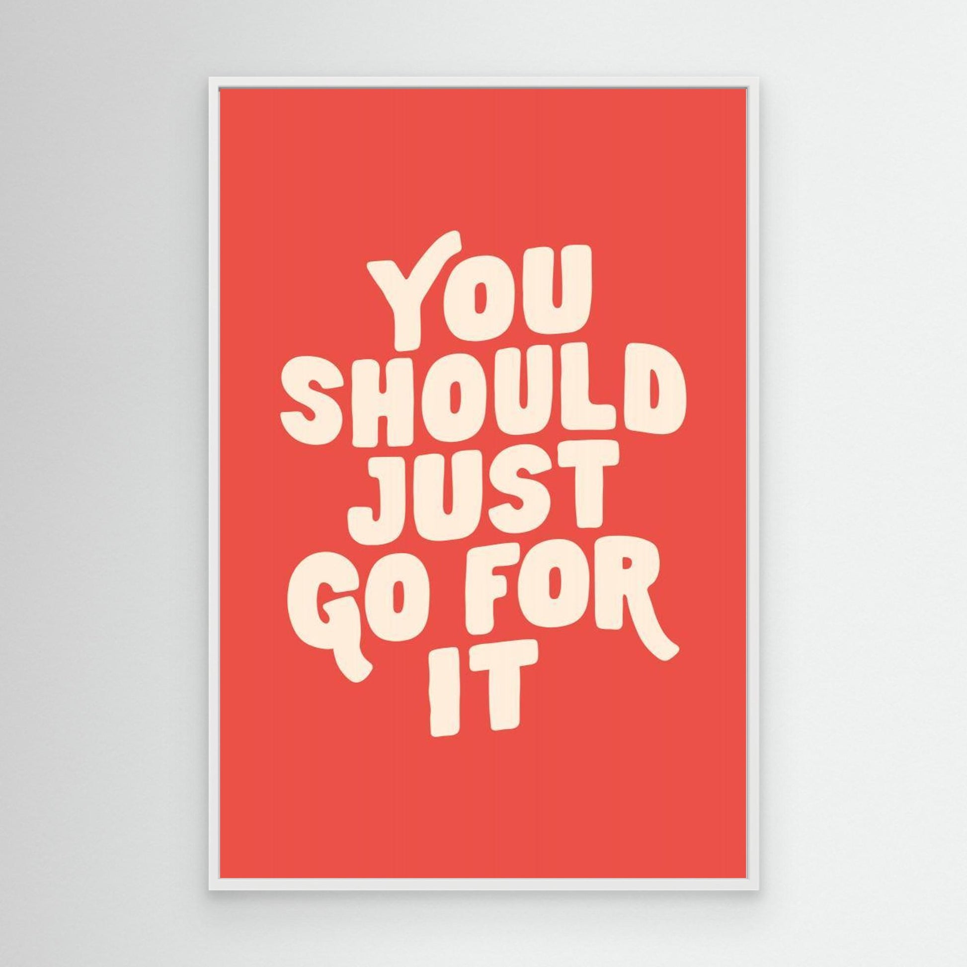 You Should Just Go for It 