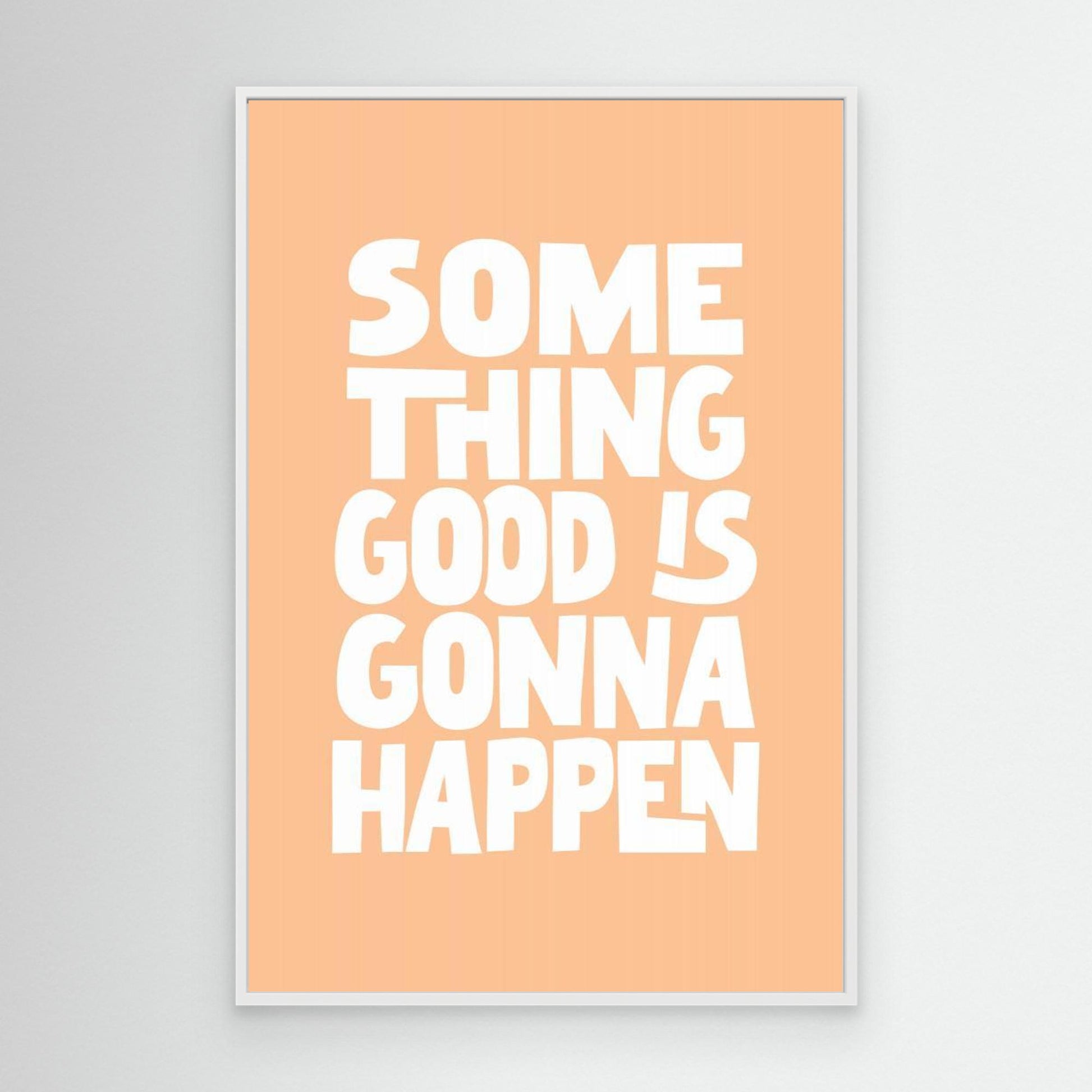 Something Good Is Gonna Happen Pantone Peach Fuzz Pictufy Collection 