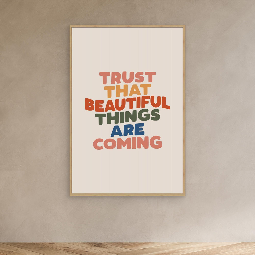 Trust That Beautiful Things Are Coming 